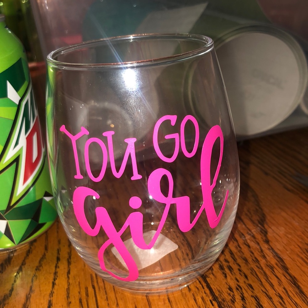 You Go Girl, Wine Glass.